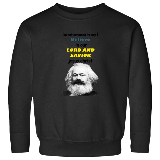 Discover Jesus Christ Our Lord And Savior Karl Marx Sweatshirts