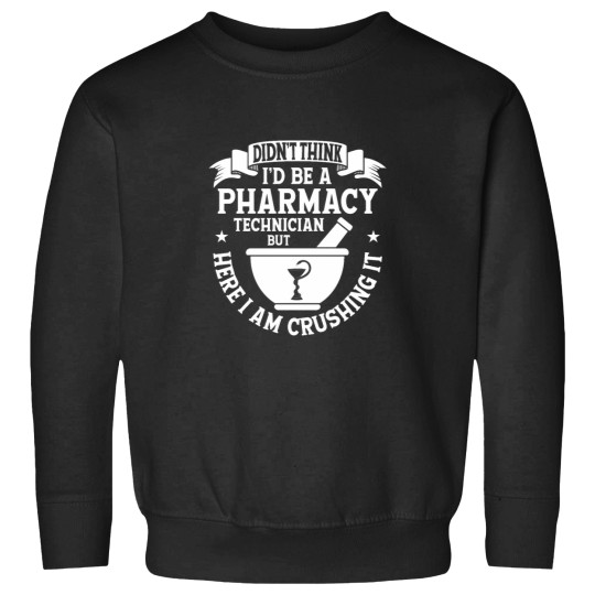 Discover Didn_t Think I_d Be A Pharmacy Technician Pharmacist Sweatshirts