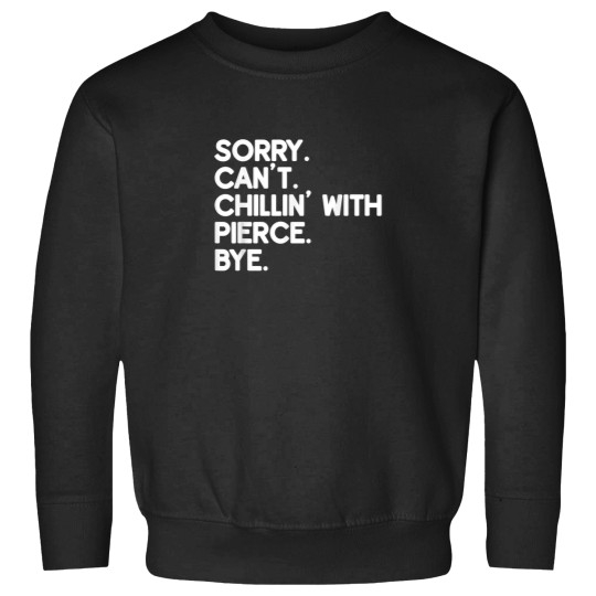 Discover PIERCE First Name Funny Personalized Named Frien Sweatshirts
