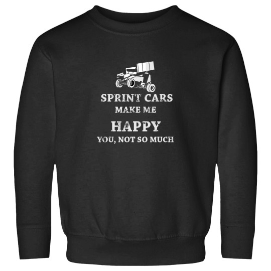 Discover Sprint Car Make Me Happy, You Not So Much Dirt Track Racing Sweatshirts