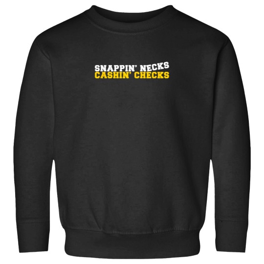 Discover Snappin Necks Cashin Checks Sweatshirts