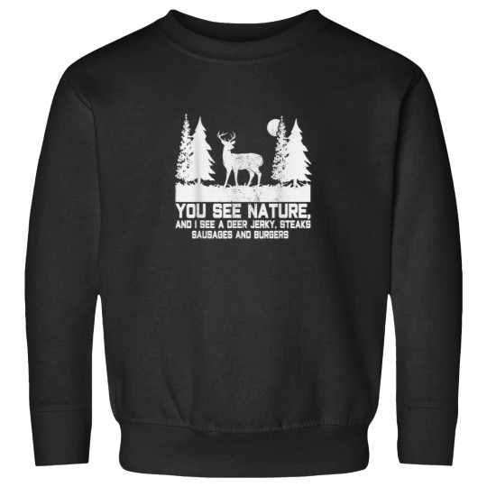Discover You See Nature I See Deer Jerky Steaks Funny Hun Sweatshirts