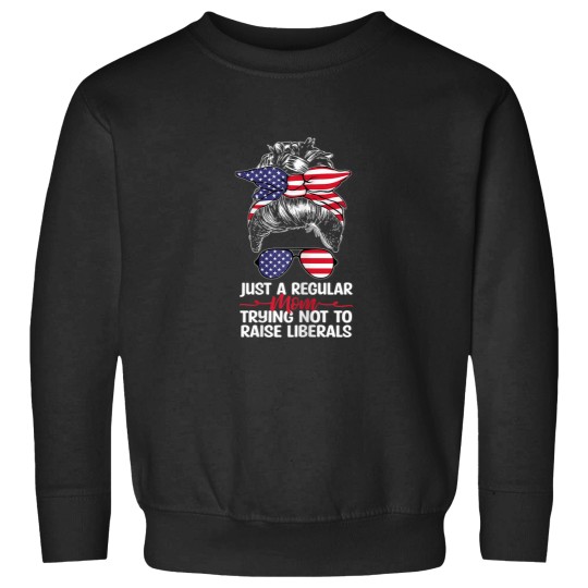 Discover Womens Just A Regular Mom Trying Not To Raise Li Sweatshirts
