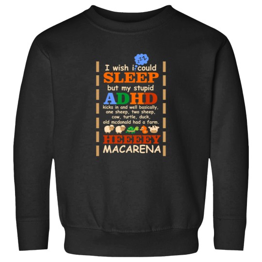 Discover I Wish I could Sleep But My Stupid ADHD Kicks In 3 Sweatshirts