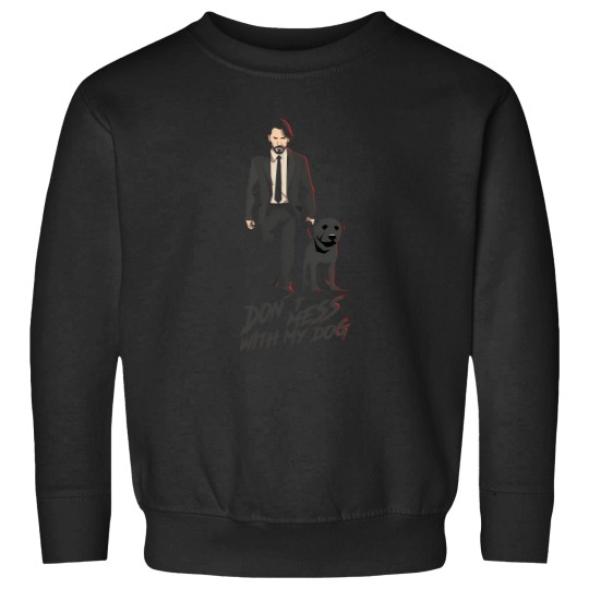 Discover John Wick Dont Mess With My Dog Sweatshirts