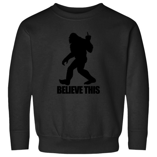 Discover Bigfoots Believe This Sweatshirts