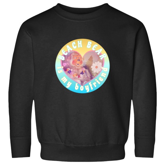 Discover Beach Bear Is My Boyfriend Sweatshirts