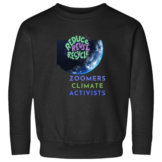 Discover Zoomers climate activists, Recycle reduce reuse, climate activist,Our Climate Our world ,Climate C Sweatshirts