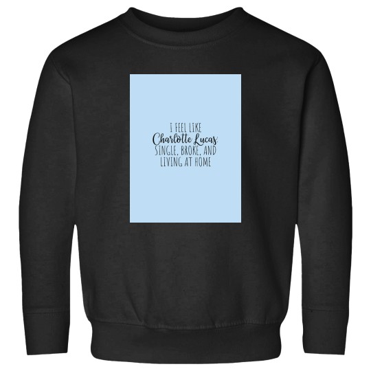 Discover Prides and Prejudice Charlotte Lucas funnys quote Sweatshirts