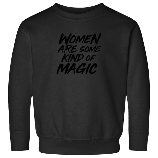 Discover Women Are Some Kind Of Magic Sweatshirts