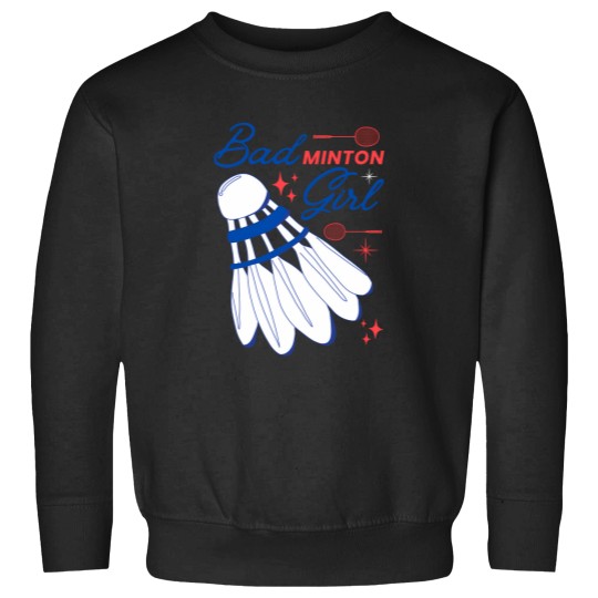 Discover bad girl badminton girl blue on white verion funny pun port woman racket huttlecock Sweatshirts