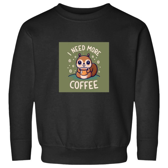 Discover squirrel need coffee Sweatshirts