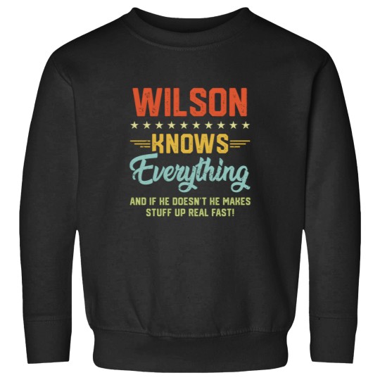 Discover S Wilson Knows Everything Name Personalized Jokes Sweatshirts