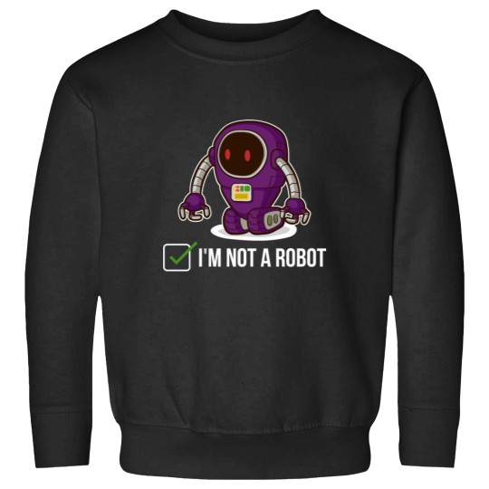 Discover Im Not A Robot Funny Robot Gift Sweatshirts