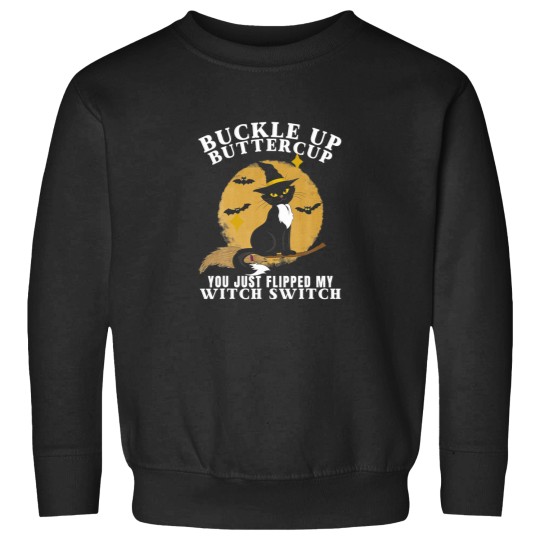 Discover B0BGHYLG1Y Cat Buckle Up Buttercup You Just Flipped My Witch Switch T Shirt Sweatshirts