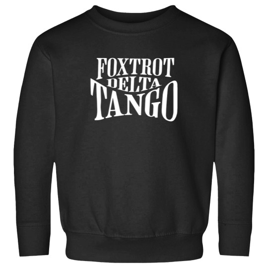Discover Foxtrot Delta Tango Subtle FDT Sweatshirts