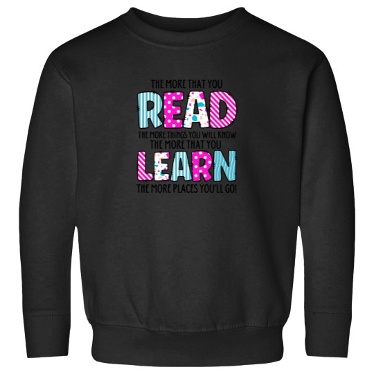 Discover The more that you read the more things you will know Sweatshirts
