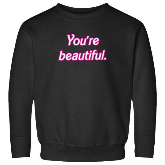 Discover You'Re Beautiful Barbie 2023 581 Sweatshirts