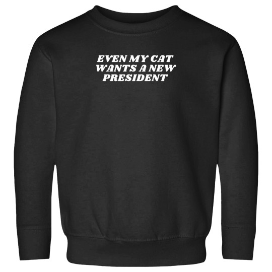 Discover Even My Cat Wants A New President T-Shirt Sweatshirts