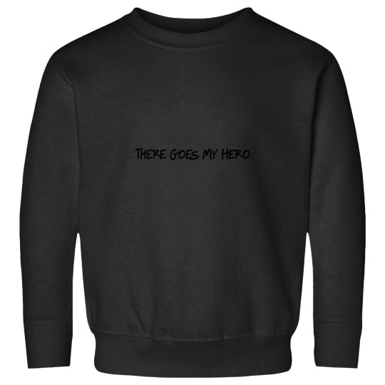 Discover There Goes My Hero...   T-Shirt Sweatshirts