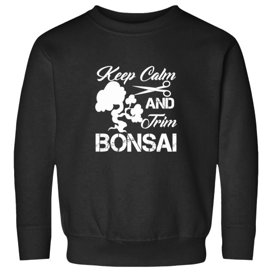 Discover Keep Calm And Trim Bonsai   T-Shirt Sweatshirts