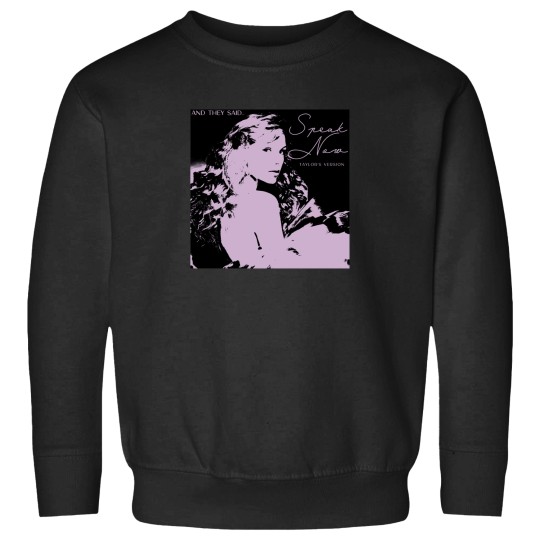 Discover They-Said-Speak-Now T-Shirt Sweatshirts