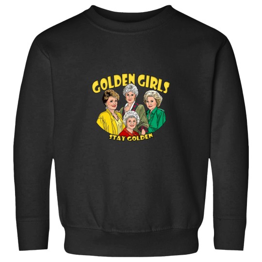 Discover Stay Golden Stay Golden   T-Shirt Sweatshirts