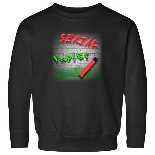 Discover Serial Vapist Funny Sweatshirts