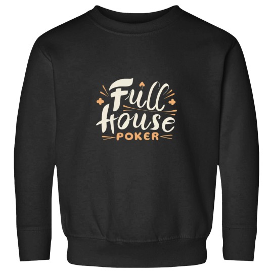 Discover Full House Pokers Sweatshirts