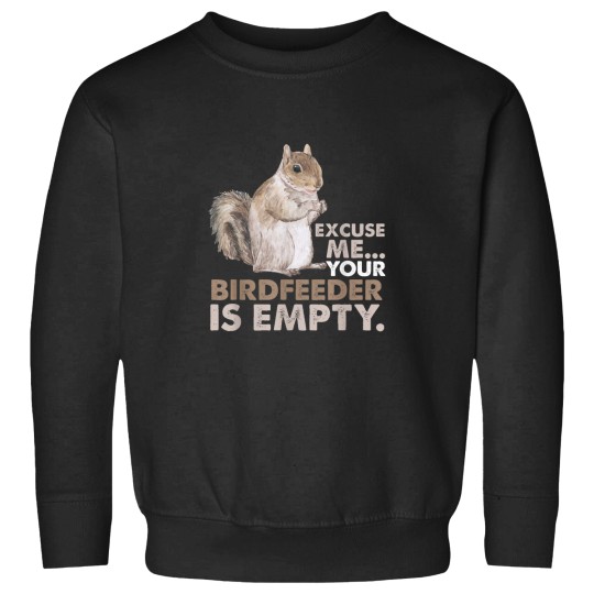 Discover Excuse Me Your Bird Feeder Is Empty-Bird Lover -5 Sweatshirts