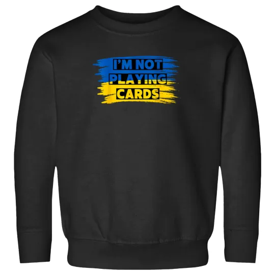 Discover zelenskyy words i'm not playing cards Sweatshirts