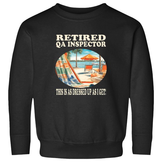 Discover Retired Qa Inspector - Relaxation Design Sweatshirts