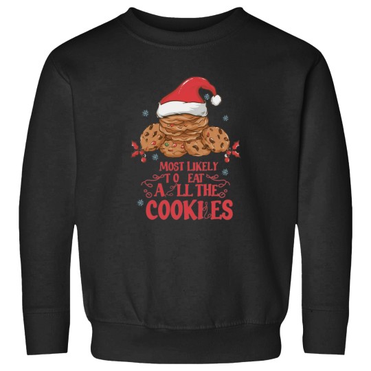 Discover Most Likely to Christmas - Most Likely to Eat All the Cookies - Funny Gifts For Christmas T Sweatshirts