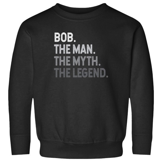 Discover Bob the man the myth the legend Sweatshirts