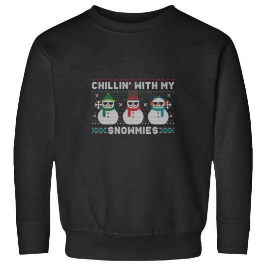 Discover Chillin With My Snowmies Cute Snowman Ugly Christmas Sweatshirts