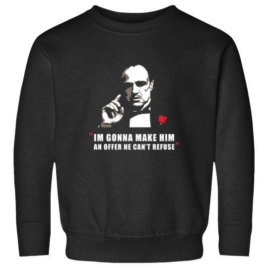 Discover godfather im gonna make hin an offer he cant refuse Sweatshirts