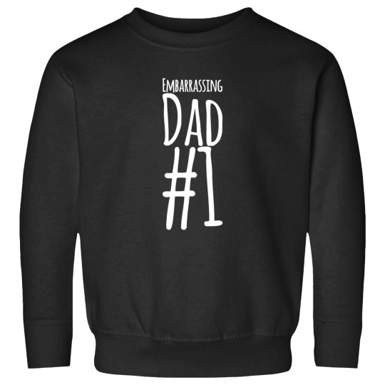 Discover Embarrassing Dad 1 387 Sweatshirts