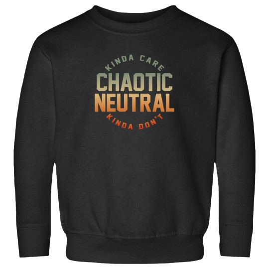 Discover Chaotic-Neutral-Alignment-Kinda-Care-Kinda-Don'T-Funny-Quotes. T-Shirt Sweatshirts