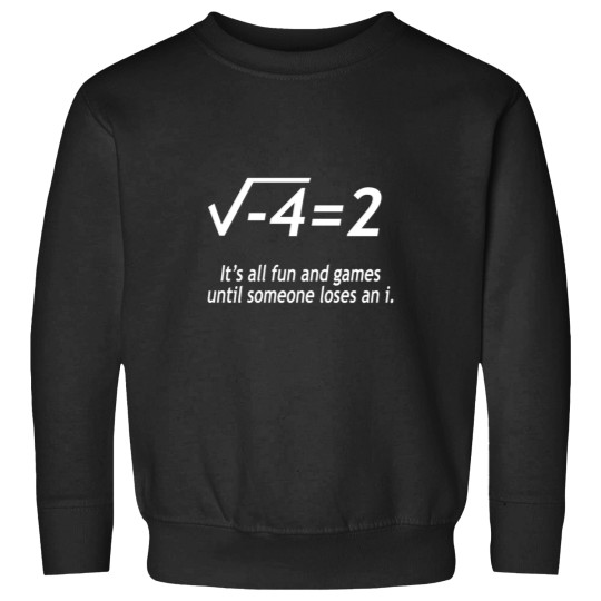Discover Study Solve Its All Fun And Games Until Someone Loses An I Sweatshirts