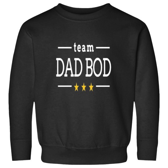 Discover Team dad bod 1 Sweatshirts