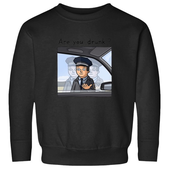 Discover Are You Drunk 1 Sweatshirts