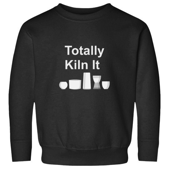 Discover funnys Ceramics Joke - Totally KILN It Sweatshirts