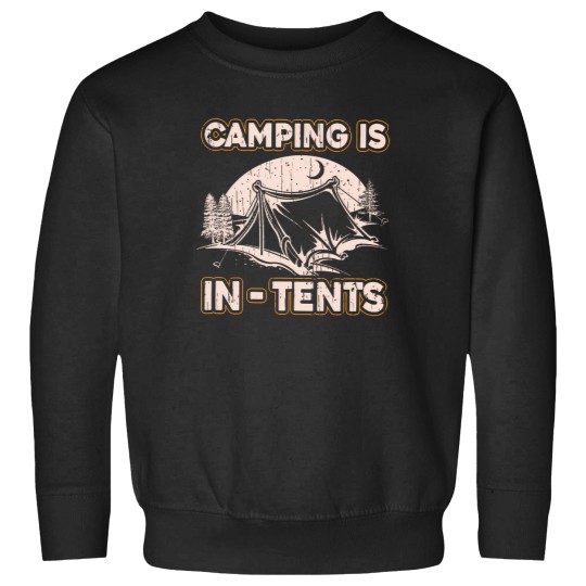 Discover Camping Is In-Tents Intense Funny Joke Camp Hiking T Shirt Sweatshirts