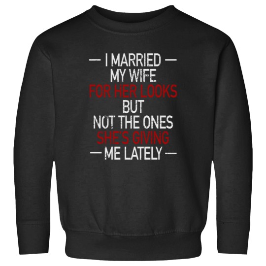Discover I Married My Wife For Her Looks Original Funny Washed Grunge Sweatshirts