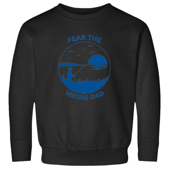 Discover Fear the hiking dad Explore nature have an adventure 6 Sweatshirts