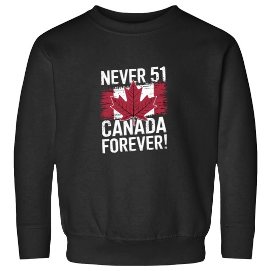 Discover Never 51 Patriotic Canadian Canada Merch Sweatshirts