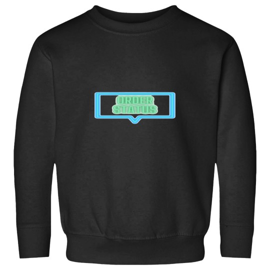 Discover Order Status (2) Sweatshirts