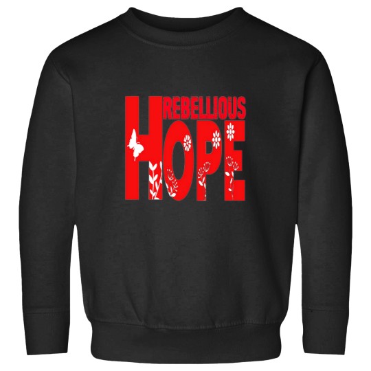Discover Rebellious Hope 8 Sweatshirts
