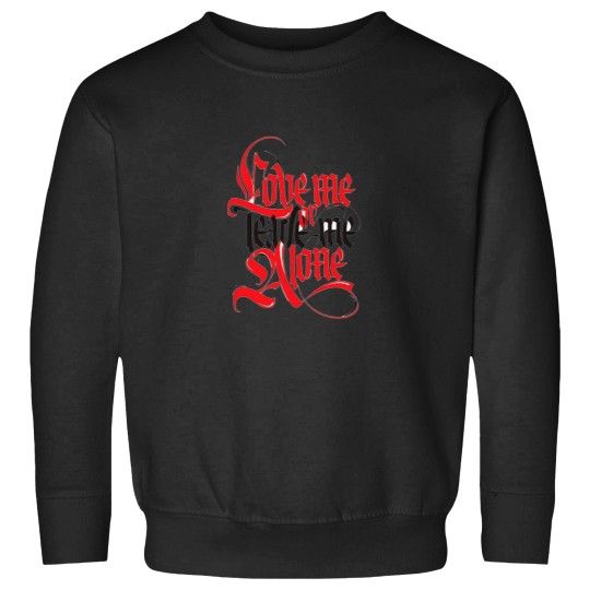 Discover Love me or leave me alone.png Sweatshirts