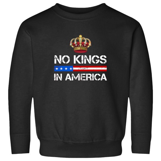 Discover No Kings In America Sweatshirts, Protest Sweatshirts, Political Sweatshirts, Anti-Trump Sweatshirts